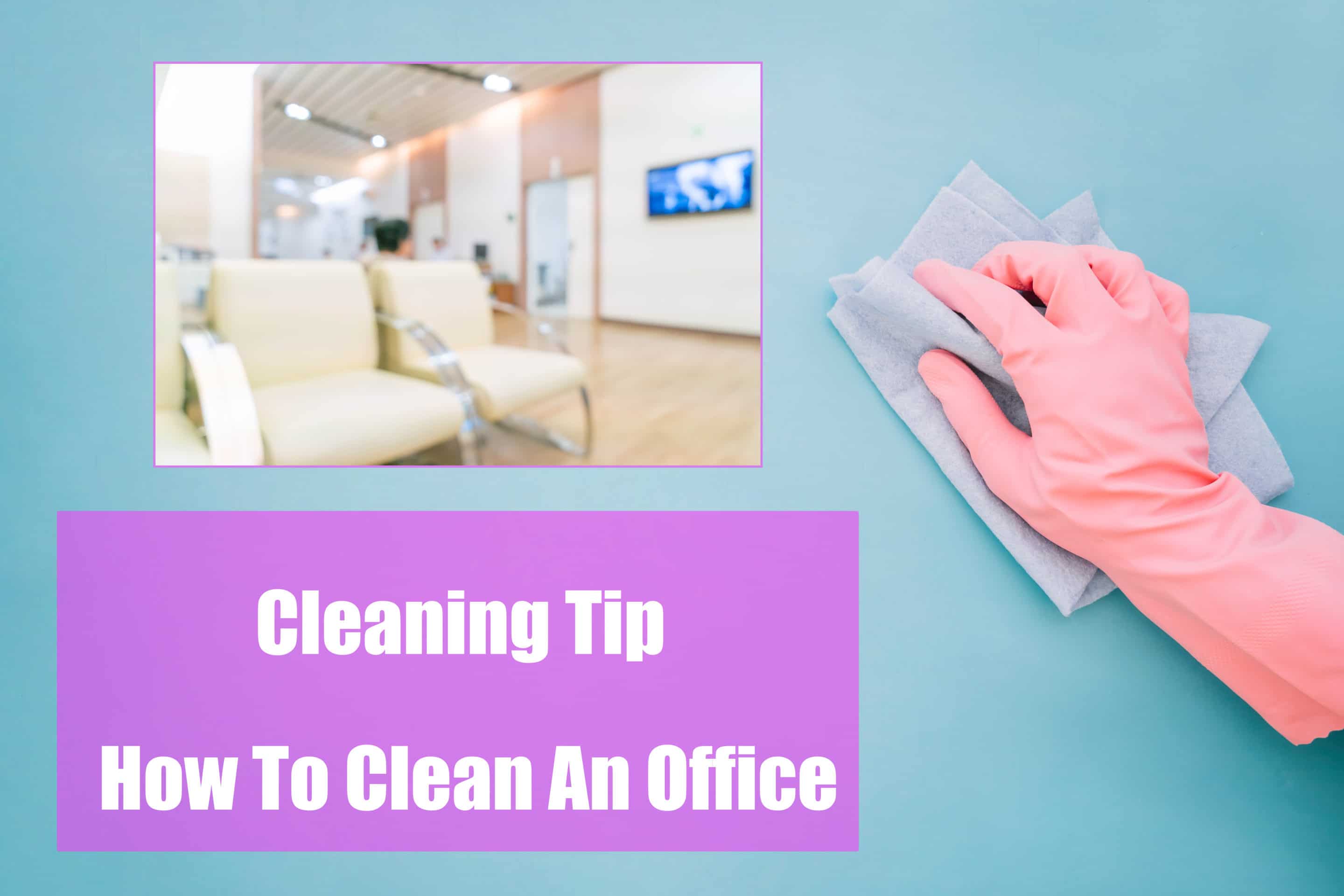 How to clean an office