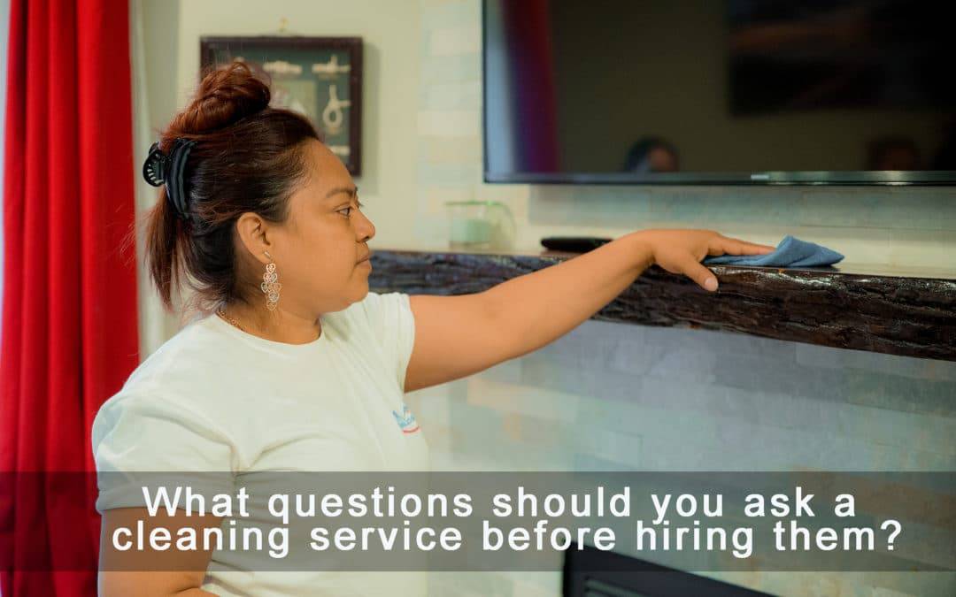 What questions should you ask a cleaning service before hiring them?