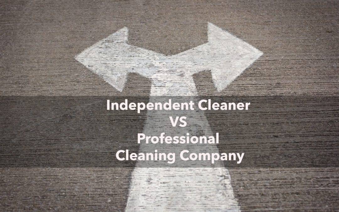 What’s the difference between hiring an independent cleaner vs a professional cleaner with employees?