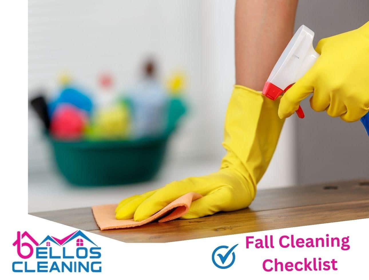 Essential Fall Cleaning Checklist: Get Ready for the Change of Seasons